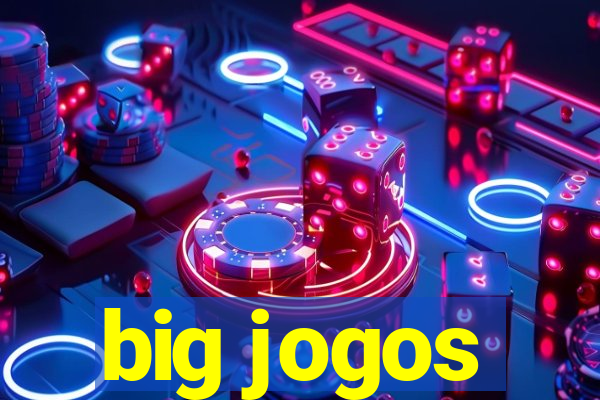 big jogos
